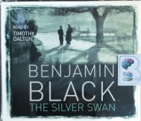 The Silver Swan written by Benjamin Black performed by Timothy Dalton on CD (Abridged)